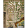 Inside Paris: An Exclusive View Inside the Houses of Parisian Interior and Fashion Designers, Artists, and Influencers