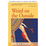 Weird on the Outside