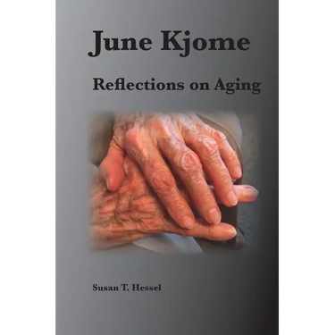 June Kjome: Reflections on Aging