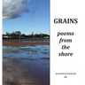 Grains: Poetry from the Shore