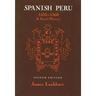 Spanish Peru, 1532-1560: A Social History (2, Revised)