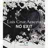 Luis Cruz Azaceta: No Exit