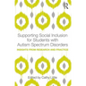 Supporting Social Inclusion for Students with Autism Spectrum Disorders: Insights from Research and Practice