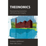 Theonomics: Reconnecting Economics with Virtue and Integrity