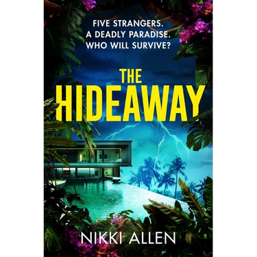 The Hideaway: Five Strangers. a Deadly Paradise. Who Will Survive?