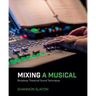Mixing a Musical: Broadway Theatrical Sound Techniques