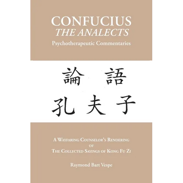 CONFUCIUS THE ANALECTS Psychotherapeutic Commentaries