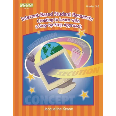 Internet-Based Student Research: Creating to Learn with a Step-By-Step Approach