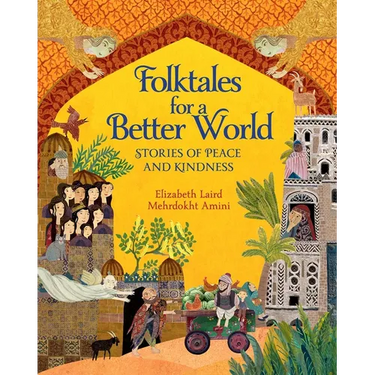 Folktales for a Better World: Stories of Peace and Kindness