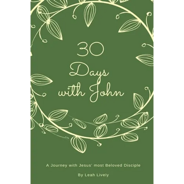 30 Days with John: A Journey with Jesus' Most Beloved Disciple