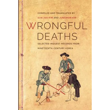 Wrongful Deaths: Selected Inquest Records from Nineteenth-Century Korea