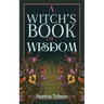 A Witch's Book of Wisdom