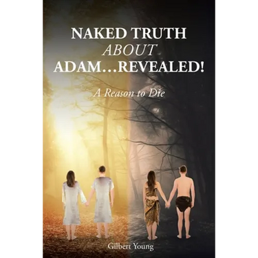 NAKED TRUTH ABOUT ADAM...Revealed!: A Reason to Die