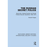 The Russian Secret Police: Muscovite, Imperial Russian and Soviet Political Security Operations 1565-1970