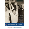 Inventing Al Gore: A Biography