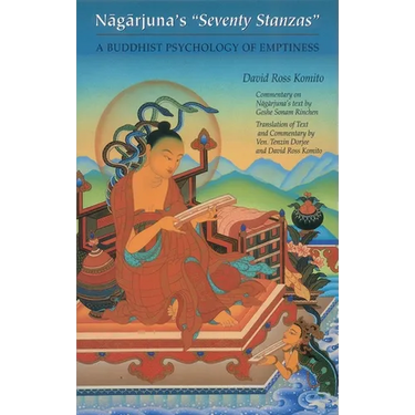 Nagarjuna's Seventy Stanzas: A Buddhist Psychology of Emptiness