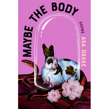Maybe the Body: Poems