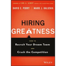 Hiring Greatness: How to Recruit Your Dream Team and Crush the Competition