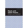Maud, and Other Poems