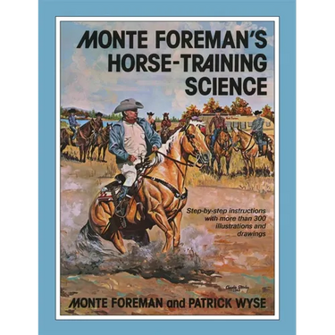 Monte Foreman's Horse-Training Science