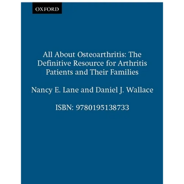 All about Osteoarthritis: The Definitive Resource for Arthritis Patients and Their Families