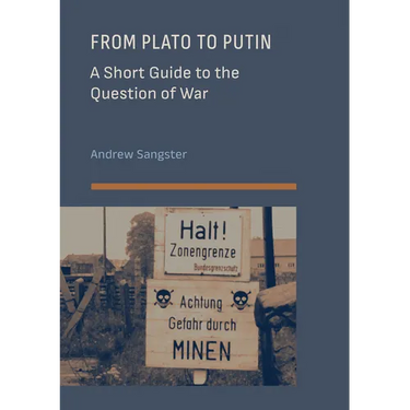 From Plato to Putin: A Short Guide to the Question of War