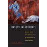 Unsettling Accounts: Neither Truth nor Reconciliation in Confessions of State Violence
