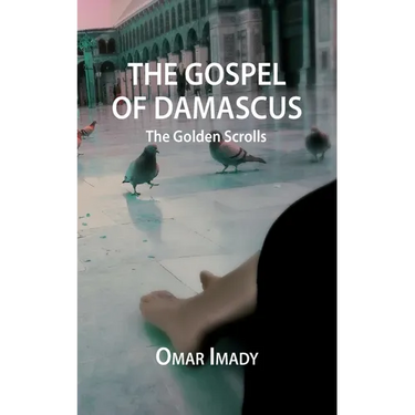 The Gospel of Damascus: The Golden Scrolls, Fourth Edition