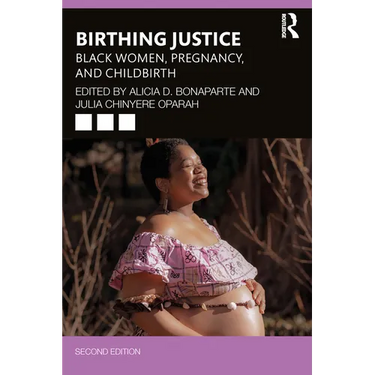 Birthing Justice: Black Women, Pregnancy, and Childbirth