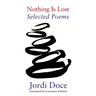 Nothing Is Lost: Selected Poems 1990-2010
