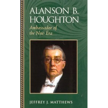 Alanson B. Houghton: Ambassador of the New Era