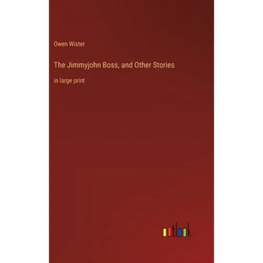 The Jimmyjohn Boss, and Other Stories: in large print