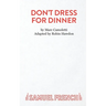 Don't Dress for Dinner