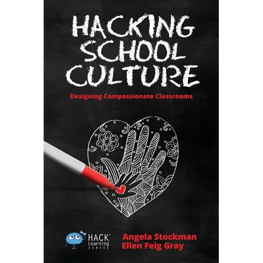 Hacking School Culture: Designing Compassionate Classrooms