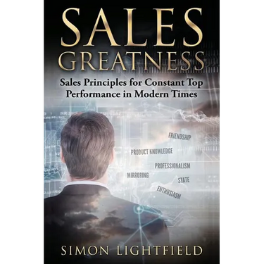 Sales Greatness: Sales Principles for Constant Top Performance in Modern Times