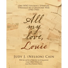 All My Love, Louie: One Ww2 Soldier's Spiritual Struggle in a Gruesome War (1943-1945)