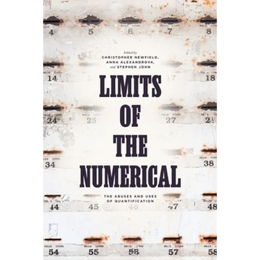 Limits of the Numerical: The Abuses and Uses of Quantification