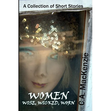 Women: Wise, Wicked, Worn