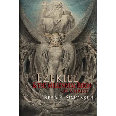 Ezekiel & the Millennial Reign of Christ