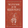 The Little Book of the Hidden People: Twenty stories of elves from Icelandic folklore
