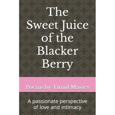The Sweet Juice of the Blacker Berry