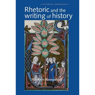 Rhetoric and the Writing of History, 400-1500