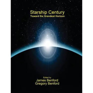 Starship Century: Toward the Grandest Horizon
