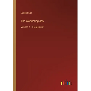 The Wandering Jew: Volume 2 - in large print
