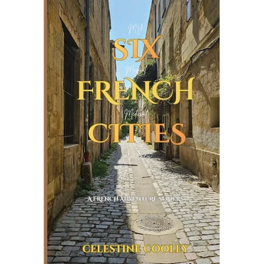 Six French Cities: My Magical Medieval Journey