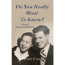 Do You Really Want to Know?