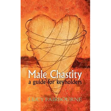 Male Chastity: A Guide for Keyholders