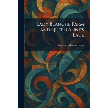 Lady Blanche Farm and Queen Anne's Lace