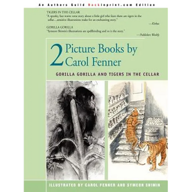 2 Picture Books by Carol Fenner: Tigers in the Cellar and Gorilla Gorilla