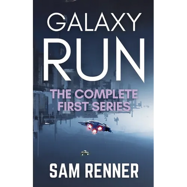 Galaxy Run: The Complete First Series